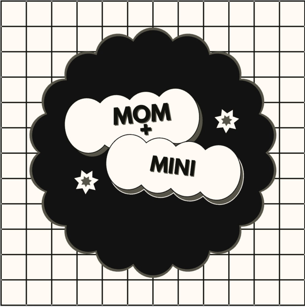 Mom + Mini